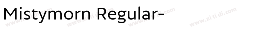 Mistymorn Regular字体转换 Mistymorn Regular字体转换